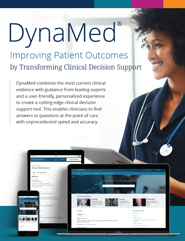 DynaMed combines the most current clinical evidence with guidance from leading experts and a user-friendly, personalized experience to create a cutting-edge clinical decision support tool. This enables clinicians to find answers to questions at the point of care with unprecedented speed and accuracy.
